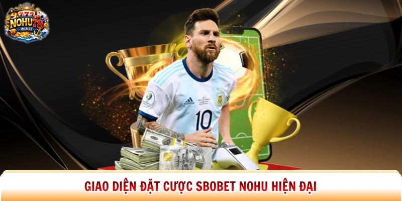 Giao diện đặt cược SBOBET Nohu hiện đại