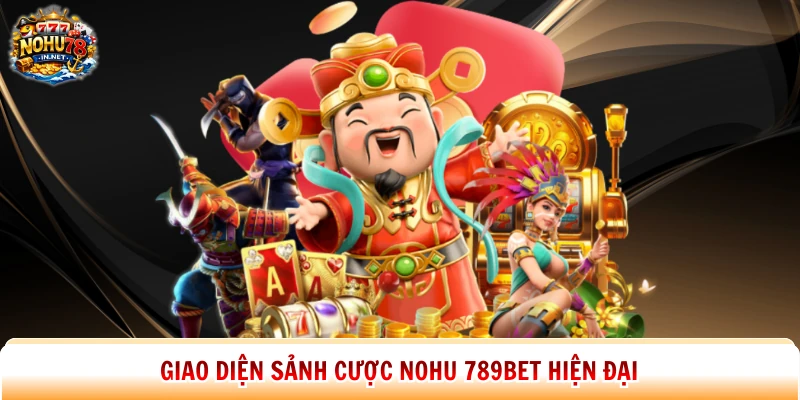 Giao diện sảnh cược Nohu 789bet hiện đại 