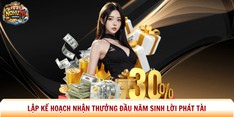 Lập kế hoạch nhận thưởng đầu năm sinh lời phát tài