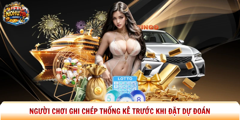 Người chơi ghi chép thống kê trước khi đặt dự đoán