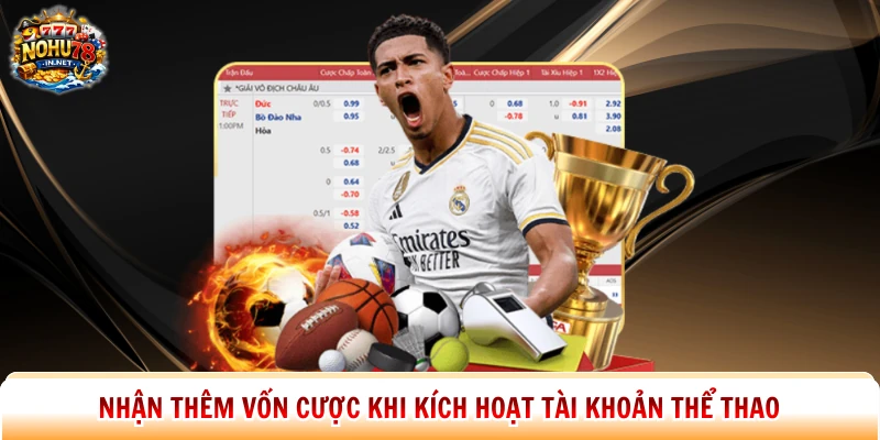 Nhận thêm vốn cược khi kích hoạt tài khoản thể thao