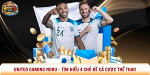 United Gaming Nohu – Tìm Hiểu 4 Chủ Đề Cá Cược Thể Thao